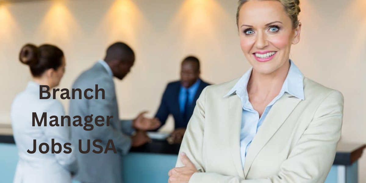 Branch Manager Jobs USA
