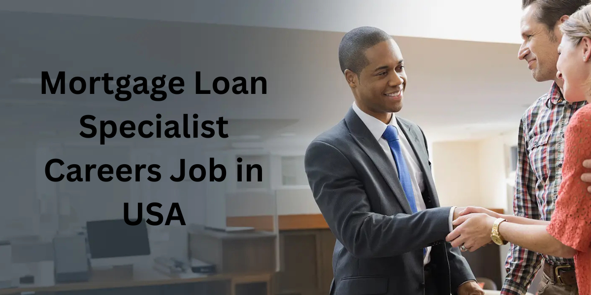 Mortgage Loan Specialist Careers Job in USA