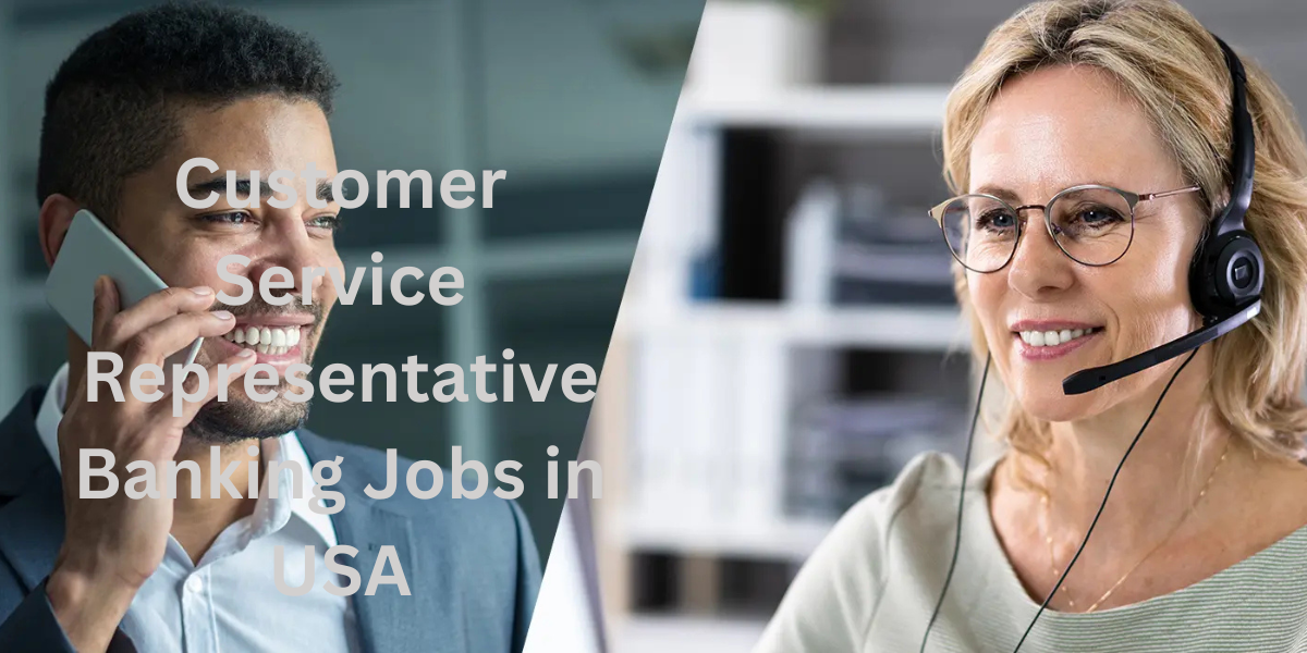 Customer Service Representative Banking Jobs in USA 2025